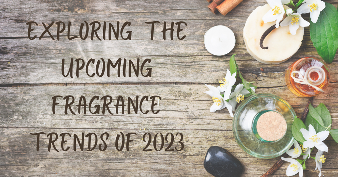 Exploring the Upcoming Fragrance Trends of 2023